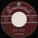 7inch Vinyl Single - Jackie Wilson - I'll Be Satisfied