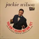 LP - Jackie Wilson - You Ain't Heard Nothin Yet - Mono