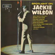 Jackie Wilson - Spotlight on Jackie Wilson