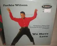 Jackie Wilson - We Have Love