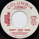 7inch Vinyl Single - Jackie Thompson - Daddy Sang Bass