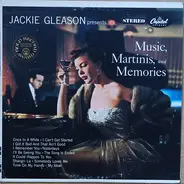 Jackie Gleason - Jackie Gleason Presents Music, Martinis, And Memories