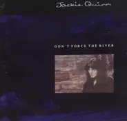 Jackie Quinn - Don't Force The River