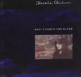 Jackie Quinn - Don't Force The River