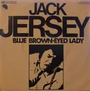 7inch Vinyl Single - Jack Jersey - Blue Brown-Eyed Lady / You're The Only Reason
