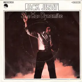 Jack Jersey - She Was Dynamite / At The End Of It All