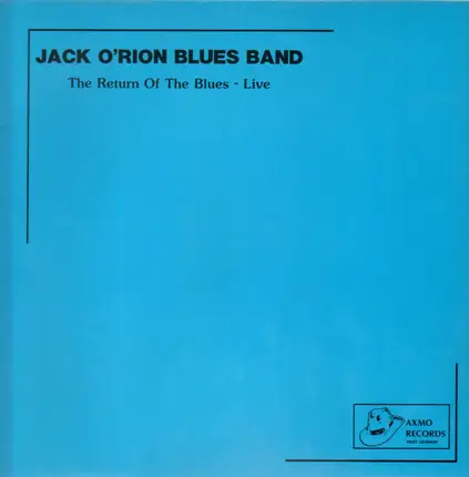 Jack O'rion Blues Band - The Return Of The Blues - Live