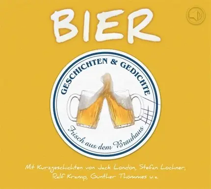 Jack London - Biergeschichten: Geschichten und Gedichte über das flüssige Brot