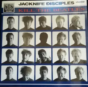 Jacknife Disciples - Kill The Beatles