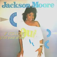 Jackson Moore - If It's Love (That You're After)