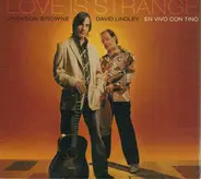 Jackson Browne , David Lindley - Love Is Strange