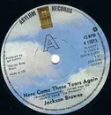 7inch Vinyl Single - Jackson Browne - Here Come Those Tears Again