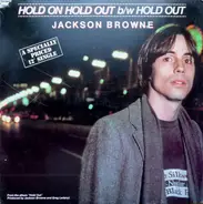 Jackson Browne - Hold On, Hold Out