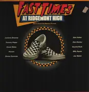 LP - Jackson Browne, Don Felder... - Fast Times At Ridgemont High • Music From The Motion Picture