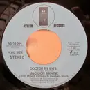 7inch Vinyl Single - Jackson Browne - Doctor My Eyes