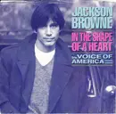 7inch Vinyl Single - Jackson Browne - In The Shape Of A Heart