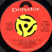 7inch Vinyl Single - Jackson Sisters - Why Can't We Be More Than Just Friends - Promo / + company sleeve