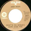 7inch Vinyl Single - Jack Scott - Burning Bridges / What In The World's Come Over You