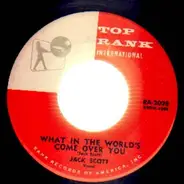 Jack Scott - What In The World's Come Over You