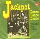 7inch Vinyl Single - Jackpot - Dance, Dance, Dance / One And One Is Two