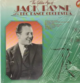 Jack Payne with his BBC Dance Orchestra - The Golden Age of