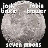 Jack Bruce , Robin Trower - Seven Moons