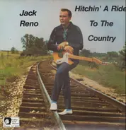 Jack Reno - Hitchin' A Ride To The Country