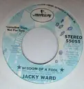 7inch Vinyl Single - Jacky Ward - Wisdom Of A Fool / One Day And A Night