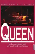 Jacky Gunn/Jim jenkins - Queen. In Zusammenarbeit mit der Band entstanden