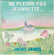 7inch Vinyl Single - Jacky James - Ne Pleure Pas Jeannette...