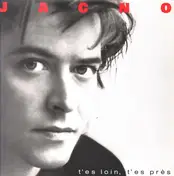Jacno - T'Es Loin, T'Es Près