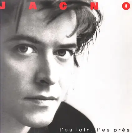 Jacno - T'Es Loin, T'Es Près