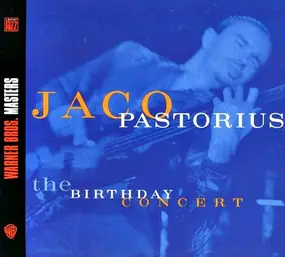 Jaco Pastorius - The Birthday Concert