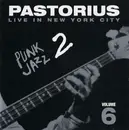 CD - Jaco Pastorius - Live In New York City Volume Six (Punk Jazz 2)