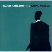 Jacob Karlzon Trio - Going Places