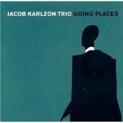 Jacob Karlzon Trio - Going Places