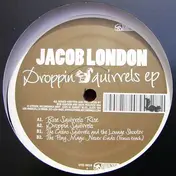 Jacob London - DROPPIN SQUIRRELS EP