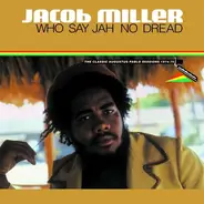 Jacob Miller - Who Say Jah No Dread