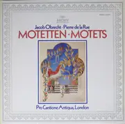 LP - Jacob Obrecht / Pierre de la Rue - Motetten · Motets - Gatefold