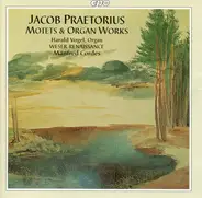 J. Praetorius - Motets & Organ Works