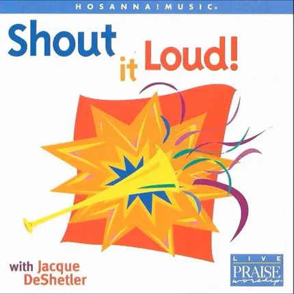 Jacque DeShetler - Shout It Loud!