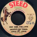 7inch Vinyl Single - Jacqueline Carol And Louis St. Louis - One Time For Love