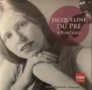 Du Pré, Haydn, Schumann, Beethoven - A Portrait