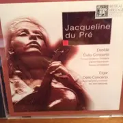 CD - Jacqueline Du Pré - Dvorak Cello Concerto & Elgar Cello Concerto