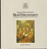 LP - Jacques Martin Hotteterre - Blockflötensonaten - Gatefold