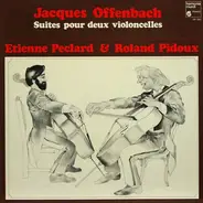 Jacques Offenbach - Jacques Offenbach Suites Pour Deux Violoncelles