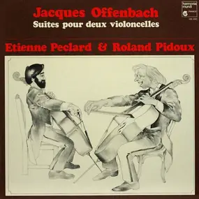 Jaques Offenbach - Jacques Offenbach Suites Pour Deux Violoncelles