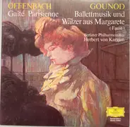 Offenbach / Gounod - Gaîté Parisienne / Ballettmusik Und Walzer Aus Margarete (Faust)