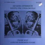 Jacques Offenbach , Jürgen Wolf , Roselore Poigne-Blendinger - Duette Für 2 Violoncelli