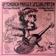LP - Jacques Offenbach, Theo Lingen, Elfriede Ott a.o. - Offenbach - Pariser Spezialitäten